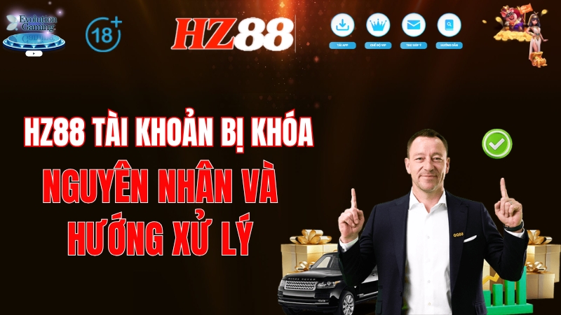 HZ88 Tài Khoản Bị Khóa – Nguyên Nhân Và Hướng Xử Lý